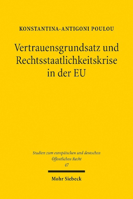 Vertrauensgrundsatz und Rechtsstaatlichkeitskrise in der EU - Konstantina-Antigoni Poulou