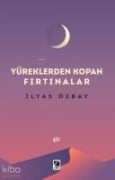 Yüreklerden Kopan Firtinalar - Ilyas Özbay