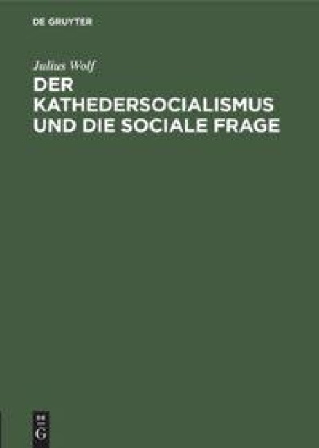 Der Kathedersocialismus und die sociale Frage - Julius Wolf