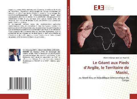 Le Géant aux Pieds d¿Argile, le Territoire de Masisi, - Albert Kalonga Luse-Lua-Nzambi