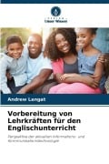 Cover-Bild zum Titel 'Vorbereitung von Lehrkräften für den Englischunterricht' von 'Andrew Langat'
