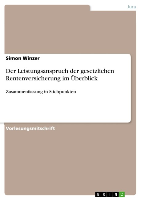 Der Leistungsanspruch der gesetzlichen Rentenversicherung im Überblick - Simon Winzer