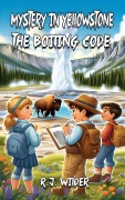 Cover-Bild zum Titel 'Mystery in Yellowstone: The Boiling Code' von 'R. J. Wilder'