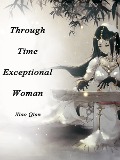 Cover-Bild zum Titel 'Through Time: Exceptional Woman' von 'Xiao Qian'