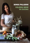 Cover-Bild zum Titel 'Volersi bene in cucina' von 'Sonia Paladini, Stefano Basini'
