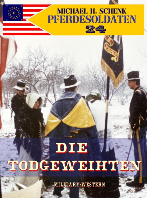 Pferdesoldaten 24 - Die Todgeweihten - Michael Schenk