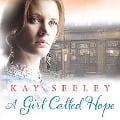 Cover-Bild zum Titel 'A Girl Called Hope' von 'Kay Seeley'