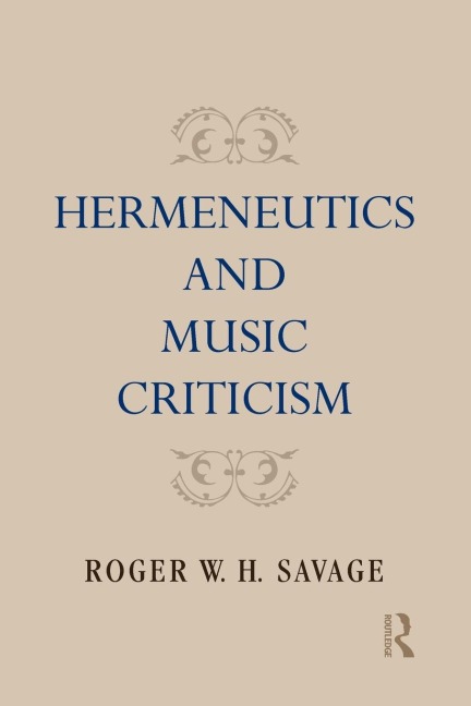 Hermeneutics and Music Criticism - Roger W. H. Savage