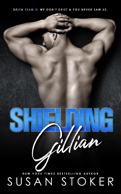 Shielding Gillian (Delta Team Two, #1) - Susan Stoker
