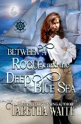 Cover-Bild zum Titel 'Between a Rogue and the Deep Blue Sea (Seaside Society of Spinsters, #2)' von 'Tabetha Waite'