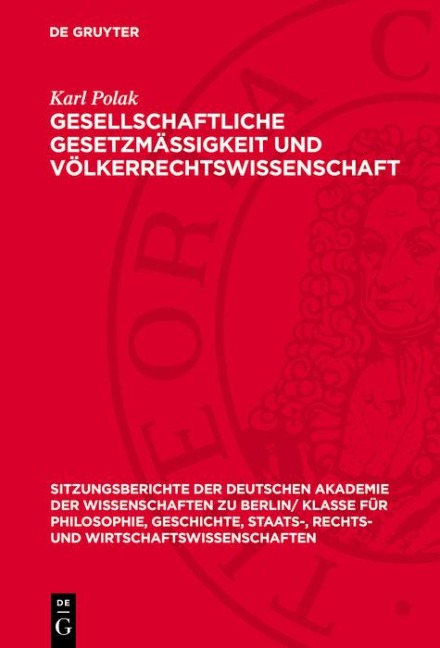 Gesellschaftliche Gesetzmässigkeit und Völkerrechtswissenschaft - Karl Polak
