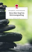 Cover-Bild zum Titel 'Herz über Kopf im Betreuungsalltag. Life is a Story - story.one' von 'Herausgeberin_Ulrike Moshammer'