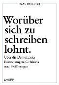 Cover-Bild zum Titel 'Worüber sich zu schreiben lohnt' von 'Hans Rauscher'