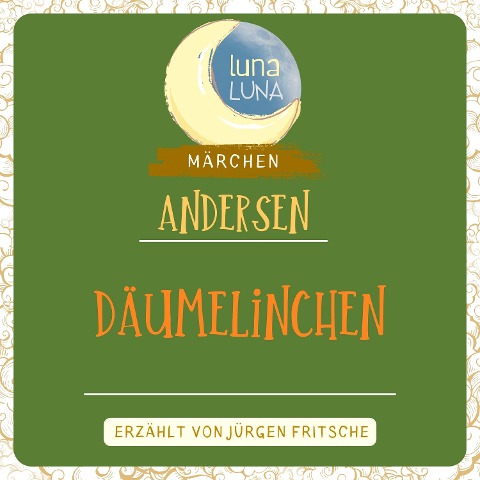Däumelinchen - Hans Christian Andersen, Luna Luna