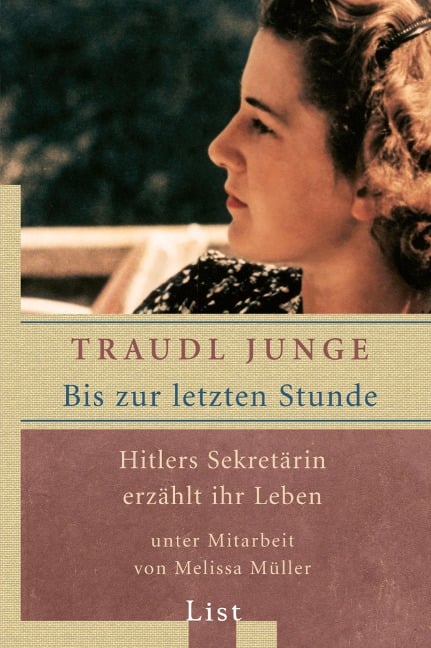 Bis zur letzten Stunde - Traudl Junge, Melissa Müller