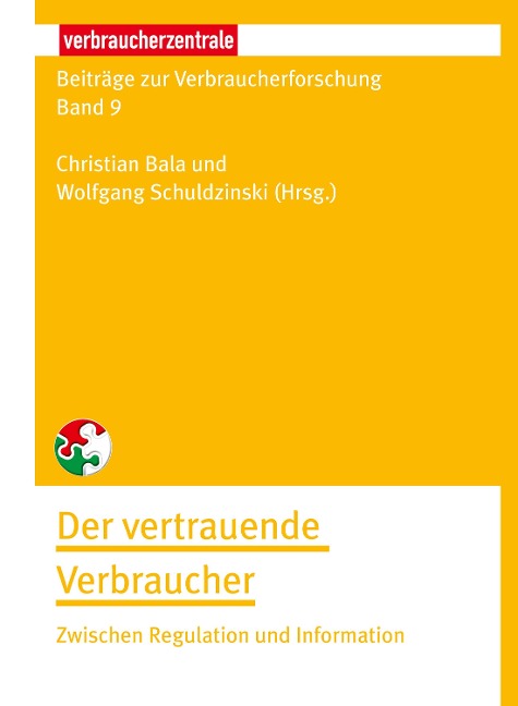 Beiträge zur Verbraucherforschung Band 9 Der vertrauende Verbraucher - Christian Bala, Ulrike Röttger, Marco Hubert, Marc Linzmajer, René Riedl