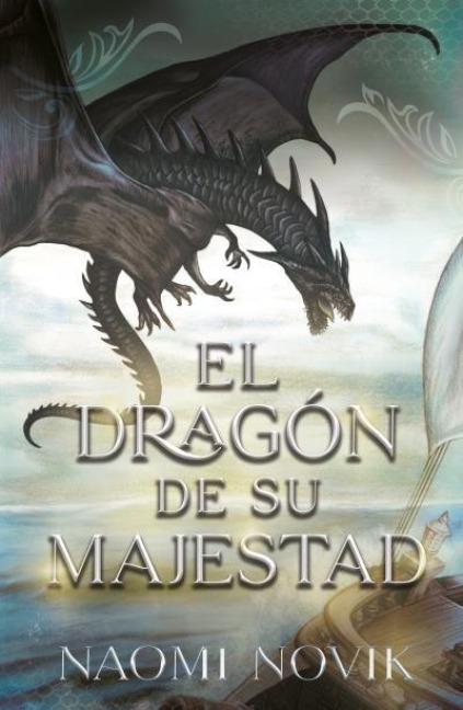 Dragon de Su Majestad, El - Naomi Novik