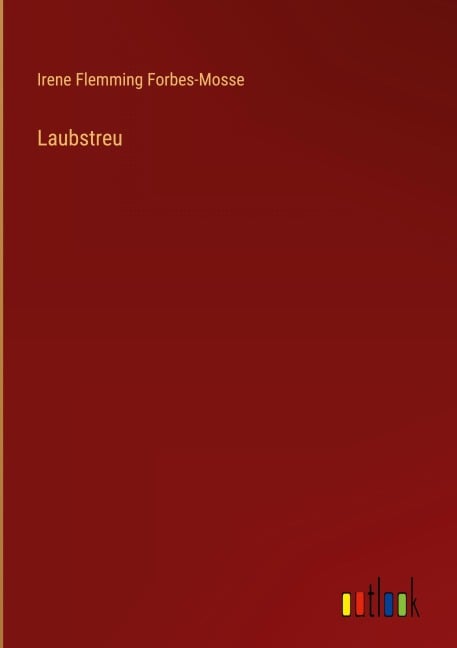 Laubstreu - Irene Flemming Forbes-Mosse