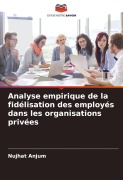 Cover-Bild zum Titel 'Analyse empirique de la fidélisation des employés dans les organisations privées' von 'Nujhat Anjum'