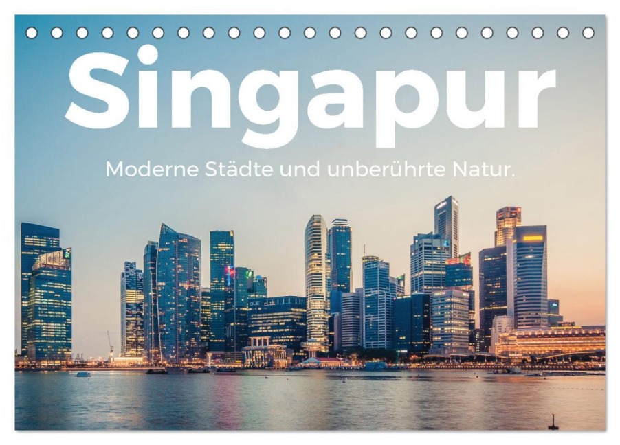 Singapur - Moderne Städte und unberührte Natur. (Tischkalender 2026 DIN A5 quer), CALVENDO Monatskalender - M. Scott