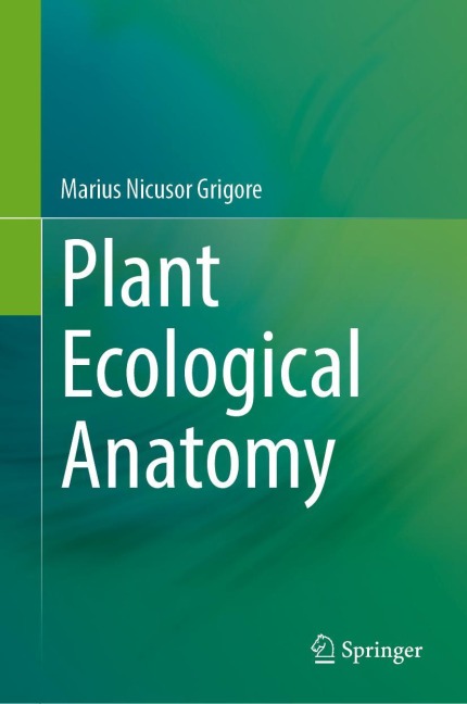 Plant Ecological Anatomy - Marius Nicusor Grigore