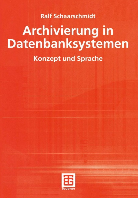 Archivierung in Datenbanksystemen - Ralf Schaarschmidt
