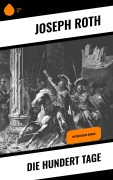 Cover-Bild zum Titel 'Die hundert Tage' von 'Joseph Roth'