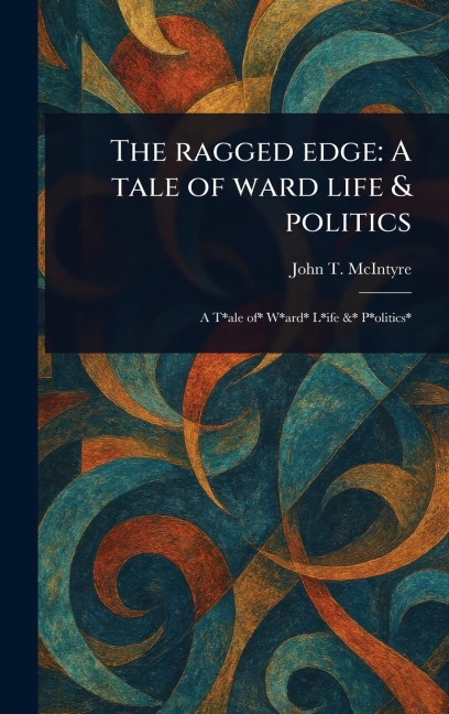 The Ragged Edge - John T (John Thomas) McIntyre