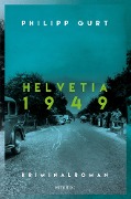 Cover-Bild zum Titel 'Helvetia 1949' von 'Philipp Gurt'