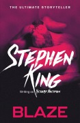 Cover-Bild zum Titel 'Blaze' von 'Richard Bachman, Stephen King'