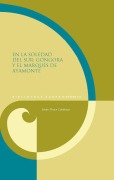 Cover-Bild zum Titel 'En la soledad del sur : Góngora y el marqués de Ayamonte' von 'Jesús Ponce Cárdenas'
