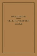 Celluloseesterlacke - Adolf Weihe, Calisto Bianchi