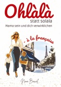 Cover-Bild zum Titel 'Ohlàlà statt solala' von 'Nina Binvel'