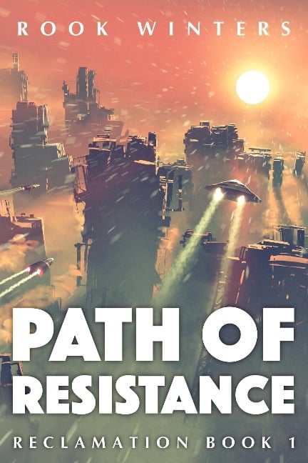 Path of Resistance (Reclamation, #1) - Rook Winters