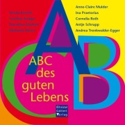 Cover-Bild zum Titel 'ABC des guten Lebens' von 'Ursula Knecht, Caroline Krüger, Dorothee Markert, Michaela Moser, Anne-Claire Mulder'