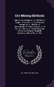 Cover-Bild zum Titel 'Ore Mining Methods: Comprising Descriptions of Methods of Support in Extraction of Ore, Detailed Descriptions of Methods of Development of' von 'Walter Richard Crane'