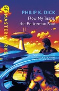 Cover-Bild zum Titel 'Flow My Tears, The Policeman Said' von 'Philip K Dick'
