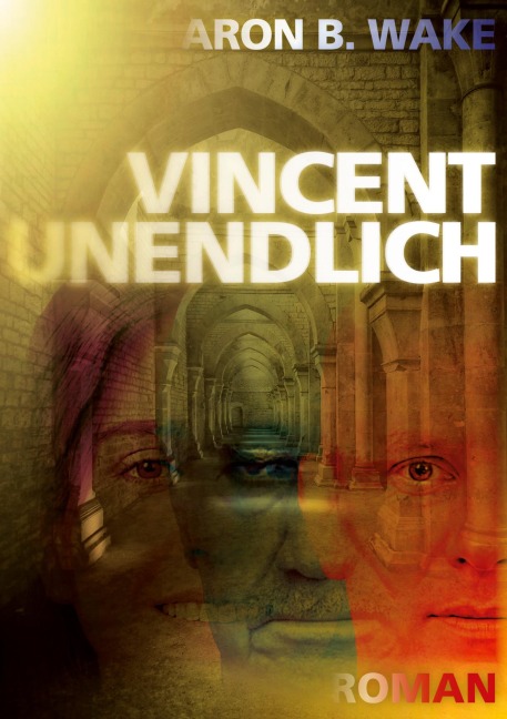 Vincent unendlich - Aron B. Wake