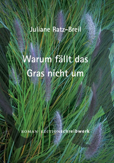 Warum fällt das Gras nicht um? - Juliane Ratz-Breil