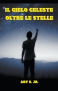 Cover-Bild zum Titel 'Il Cielo Celeste' von 'Ary Jr. S.'