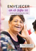 Cover-Bild zum Titel 'Envejecer en el siglo XXI' von 'Natalia Johnson Arciniegas, Juan Fernando Cediel Becerra, Ricardo Miguel Luque Bernal, Angy Carolina Villamil Duarte, Nicolás Atehortúa'