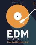 Cover-Bild zum Titel 'EDM komponieren' von 'Thomas Foster'