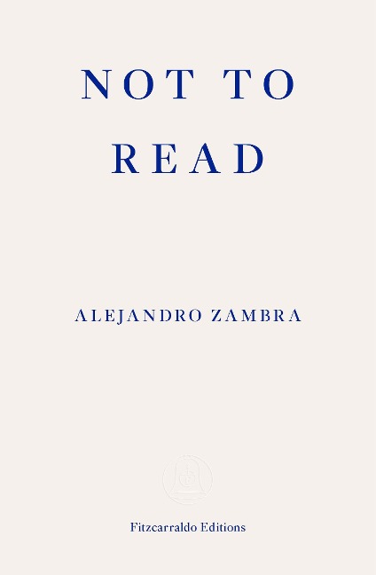 Not to Read - Alejandro Zambra