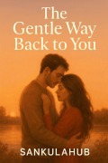 Cover-Bild zum Titel 'The Gentle Way Back to You' von 'SankulaHub'