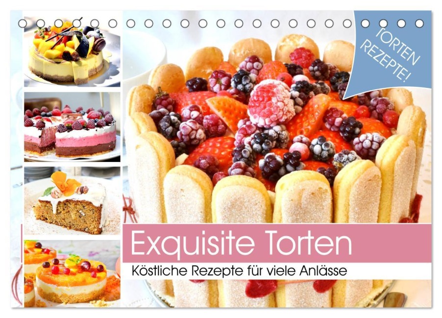 Exquisite Torten. Köstliche Rezepte für viele Anlässe (Tischkalender 2026 DIN A5 quer), CALVENDO Monatskalender - Rose Hurley