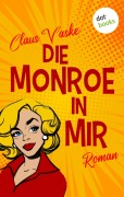 Cover-Bild zum Titel 'Die Monroe in mir' von 'Claus Vaske'