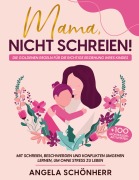 Cover-Bild zum Titel 'Mama, nicht schreien!' von 'Angela Schönherr'