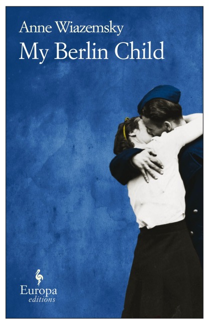 My Berlin Child - Anne Wiazemsky