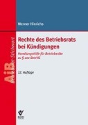 Cover-Bild zum Titel 'Rechte des Betriebsrats bei Kündigungen' von 'Werner Hinrichs'