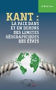 Cover-Bild zum Titel 'Kant : la paix dans et en dehors des limites géographiques des États' von 'Coly'